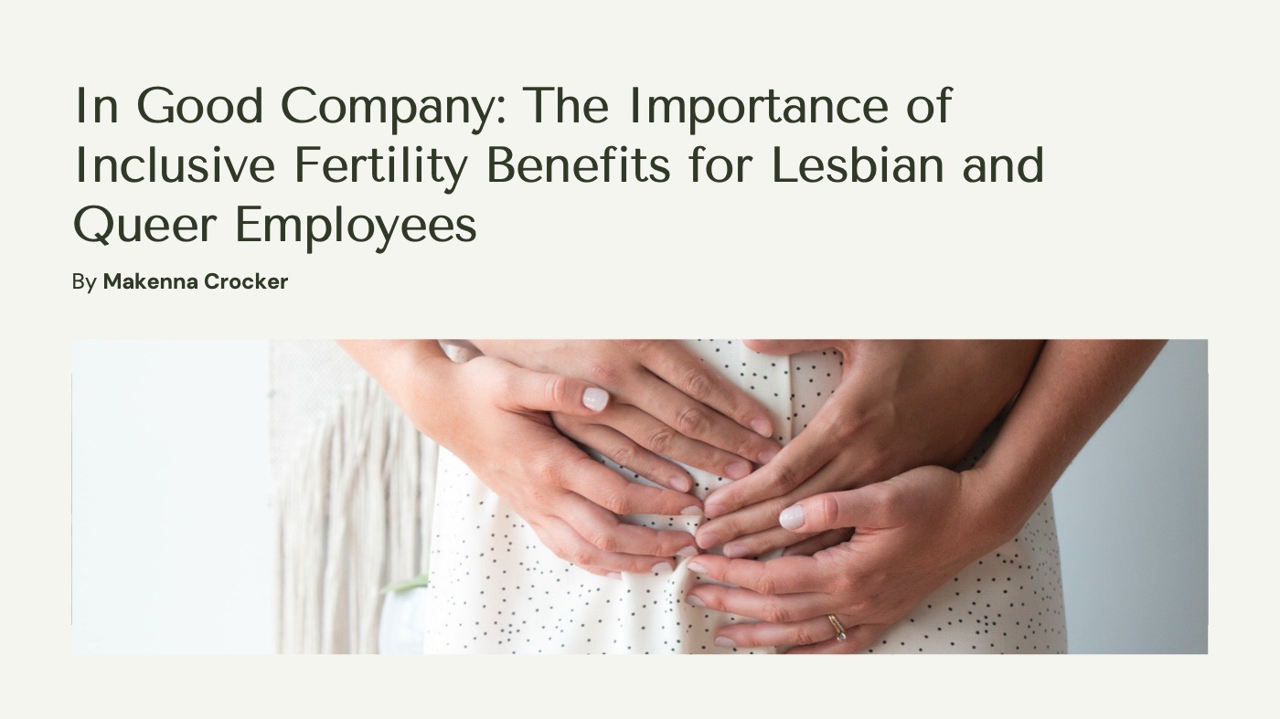 Title slide: In Good Company, The Importance of Inclusive Fertility Benefits for Lesbian and Queer Employees